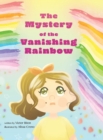 The Mystery of the Vanishing Rainbow - Book
