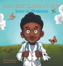 Black History Journeys with Henry : Icons in Medicine - Book