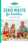 Zero Waste for Families : A Practical Guide - eBook