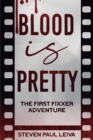 Blood is Pretty : The First Fixxer Adventure - Book