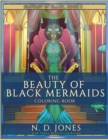 The Beauty of Black Mermaids Coloring Book - Book