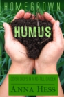 Homegrown Humus : Cover Crops in a No-Till Garden - Book