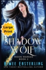 Shadow Wolf : Large Print Edition - Book