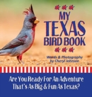 My Texas Bird Book : Learn about some of the amazing birds your children can discover in the Lone Star State - Book