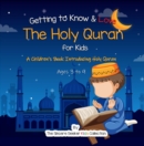 Getting to Know & Love the Holy Quran : A Children's Book Introducing the Holy Quran - Book