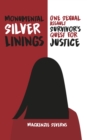 Monumental Silver Linings : One Sexual Assault Survivor's Quest for Justice - Book