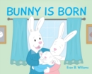 Bunny Is Born - Book