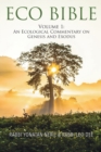 Eco Bible : Volume 1: An Ecological Commentary on Genesis and Exodus - Book