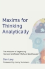 Maxims for Thinking Analytically : The wisdom of legendary Harvard Professor Richard Zeckhauser - Book