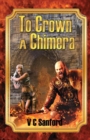 To Crown a Chimera - Book