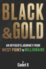 Black & Gold : An Officer's Journey from West Point to Millionaire - Book
