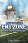 Echoes From the End Zone : The Men We Became - Book