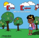 E is for Engineer : ABC's for Future Builders - Book