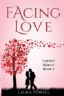 Facing Love : Capitol Hearts Series: Book 1 - Book