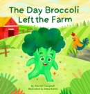 The Day Broccoli Left the Farm - Book