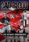 Bad Blood : A Life Without Consequence - Book