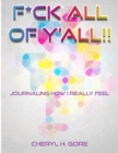 F*ck All Of Y'all : Journaling How I Really Feel - Book