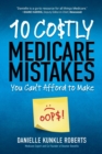 10 Costly Medicare Mistakes You Can't Afford to Make - Book