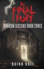 The Final Fury : Shadow Sisters Book Three - Book