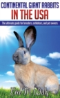 Continental Giant Rabbits in USA : The ultimate guide for breeders, exhibitors, and pet owners - Book