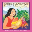 Surprises in Mili&#699;s Suitcase : How I Cured My Diabetes with Food - Book