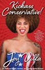 Kickass Conservative! : How I Escaped Liberal Feminism to Become a Freedom-Loving Trumplican-and How You Can, Too - Book
