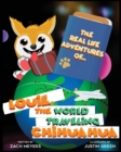 The Real Life Adventures of Louie The World Traveling Chihuahua - Book