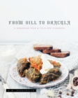 From Dill To Dracula : A Romanian Food & Folklore Cookbook - Book