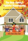 The Bear Family's Faithful Thanksgiving : A Lesson on Acts of Kindness - Book