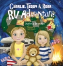 Charlie, Teddy, and Roar : RV Adventure - Book