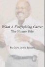 What A Firefighting Career : The Humor Side - Book