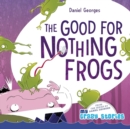 The Good for Nothing Frogs - Book