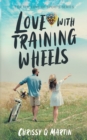 Love with Training Wheels : A Sweet Young Adult Romance - Book