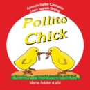 Pollito - Chick : Learn Spanish Singing - Aprende Ingles Cantando - Book