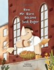 How Mr. Horn Became Just Roger - Book
