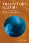 Transitory Nature : Breaking Binaries for Integrated Being - eBook