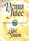 Venus Juice : When I Tried to Live in LA - eBook