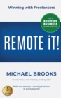 REMOTE iT! : Winning with Freelancers-Build and Manage a Thriving Business in a Virtual World-Run a Booming Business from Anywhere - Book