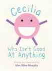 Cecilia Who Isn't Good At Anything - Book