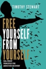 Free Yourself From Yourself : Fail-proof Principles for Addiction Recovery - Book