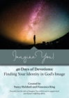 Imagine You! 40 Days of Devotions : Finding Your Identity in God's Image - Book