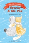 The Adventures of Sparky & Mr. Fox : Sparky Gets Lost - Book