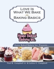Home Baked Bakery Inc. Presents... Love Is What We Bake : Baking Basics - eBook