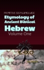 Primitive Sign Language : Etymology of Ancient Biblical Hebrew - Book