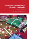 Celebrate The Holidays With Mrs. Cubbage : Pandemic Press Publishing - Book