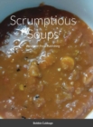 Scrumptious Soups : Pandemic Press Publishing - Book