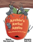 Archie's Awful Apples : Making Alliteration Fun For All Types. - Book
