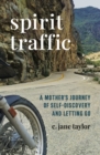 Spirit Traffic: A Mother's Journey of Self-Discovery and Letting Go - eBook