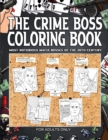 The Crime Boss Coloring Book : Mos: Most Notorious Mafia Bosses of the 20th Century. - Book