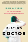 PLAYING DOCTOR - Part One : Medical School: Stumbling through with amnesia - Book